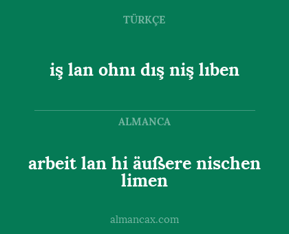 iş lan ohnı dış niş lıben - arbeit lan hi äußere nischen limen