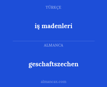 geschaftszechen - iş madenleri