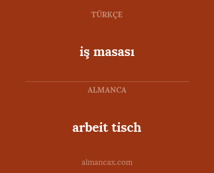 arbeit tisch - iş masası