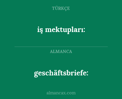 geschäftsbriefe: - iş mektupları: