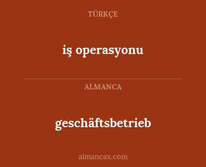 geschäftsbetrieb - iş operasyonu