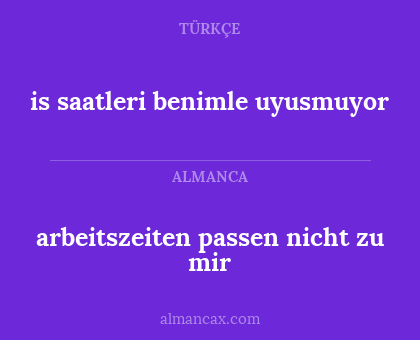 arbeitszeiten passen nicht zu mir - is saatleri benimle uyusmuyor