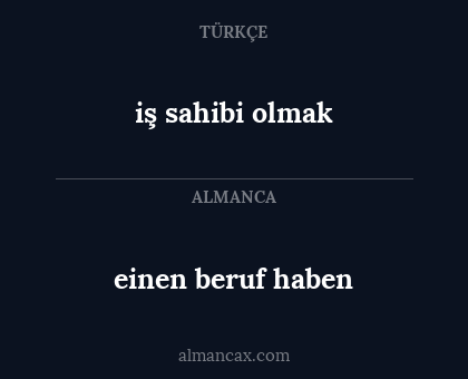 einen beruf haben - iş sahibi olmak