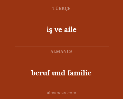 iş ve aile - beruf und familie