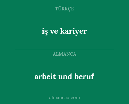 arbeit und beruf - iş ve kariyer