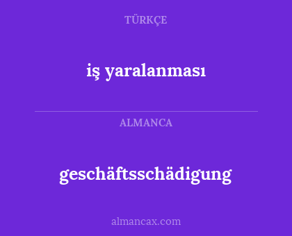 geschäftsschädigung - iş yaralanması
