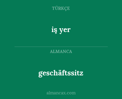 iş yer - geschäftssitz