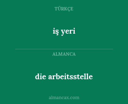 die arbeitsstelle - iş yeri