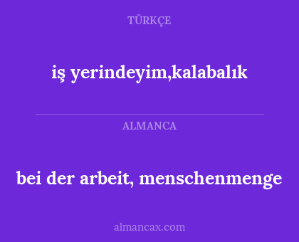 iş yerindeyim,kalabalık - bei der arbeit, menschenmenge