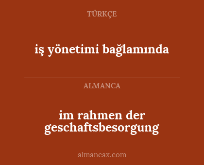 iş yönetimi bağlamında - im rahmen der geschaftsbesorgung