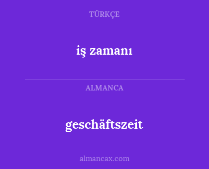 geschäftszeit - iş zamanı