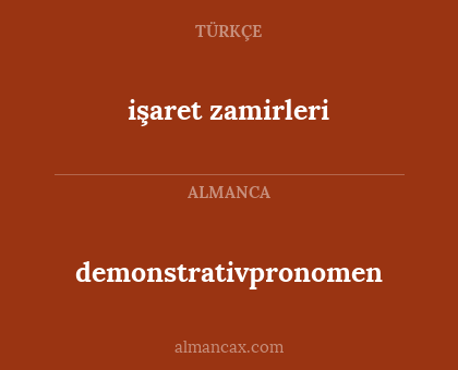 işaret zamirleri - demonstrativpronomen