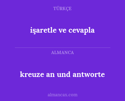 işaretle ve cevapla - kreuze an und antworte