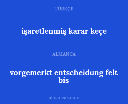 vorgemerkt entscheidung felt bis - işaretlenmiş karar keçe
