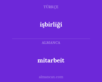 mitarbeit - işbirliği