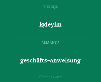 geschäfts-anweisung - işdeyim