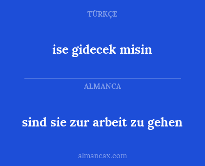 ise gidecek misin - sind sie zur arbeit zu gehen