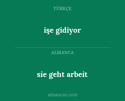 işe gidiyor - sie geht arbeit