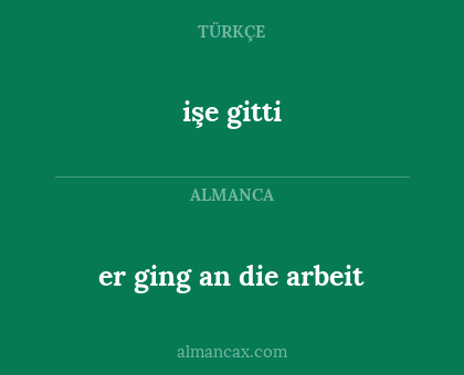 işe gitti - er ging an die arbeit