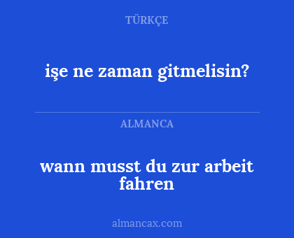 wann musst du zur arbeit fahren - işe ne zaman gitmelisin?