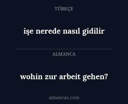 wohin zur arbeit gehen? - işe nerede nasıl gidilir