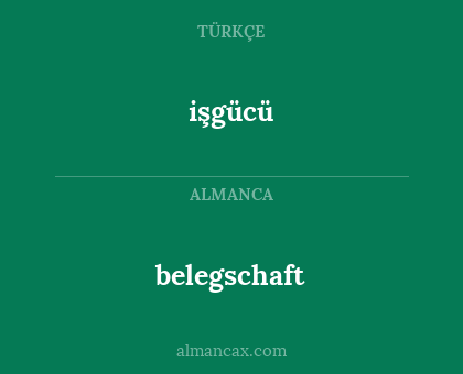 işgücü - belegschaft