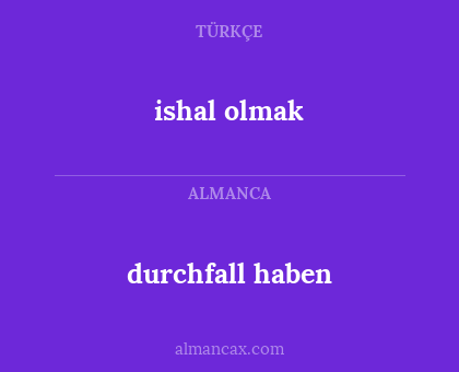 durchfall haben - ishal olmak