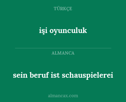 sein beruf ist schauspielerei - işi oyunculuk