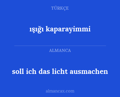 ışığı kaparayimmi - soll ich das licht ausmachen