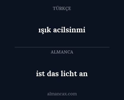 ışık acilsinmi - ist das licht an