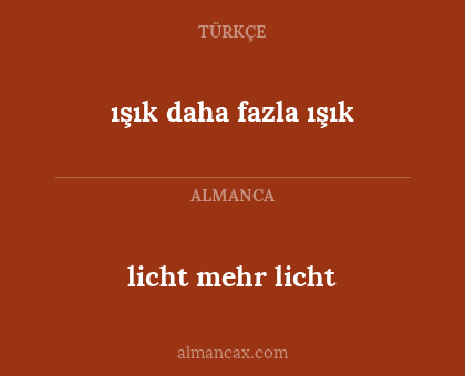 ışık daha fazla ışık - licht mehr licht