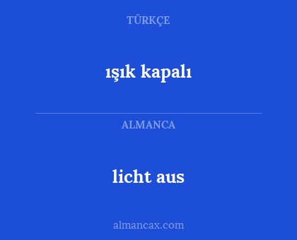 licht aus - ışık kapalı