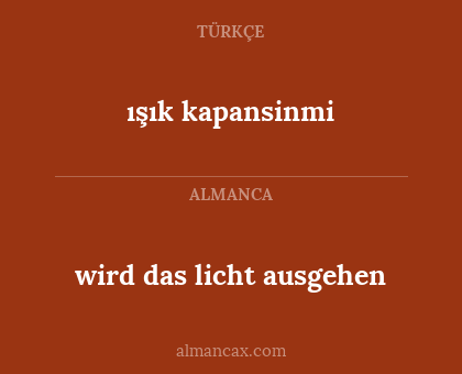 ışık kapansinmi - wird das licht ausgehen