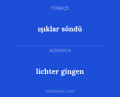 ışıklar söndü - lichter gingen