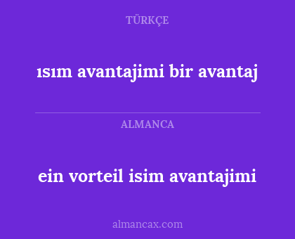 ısım avantajimi bir avantaj - ein vorteil isim avantajimi