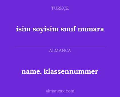 name, klassennummer - isim soyisim sınıf numara
