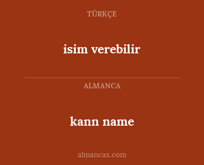 isim verebilir - kann name