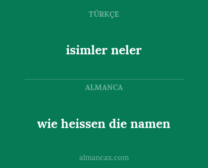 isimler neler - wie heissen die namen
