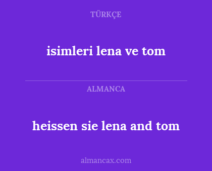 isimleri lena ve tom - heissen sie lena and tom