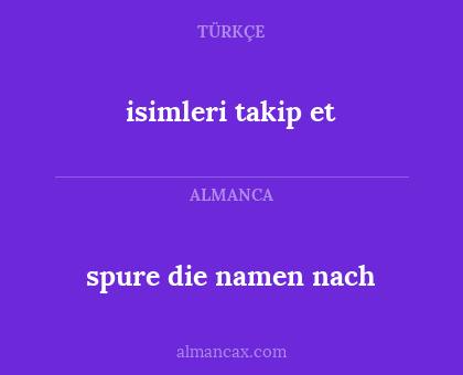 isimleri takip et - spure die namen nach