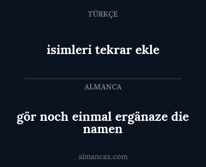 gör noch einmal ergänaze die namen - isimleri tekrar ekle