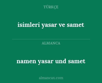 isimleri yasar ve samet - namen yasar und samet
