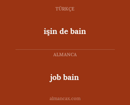 job bain - işin de bain