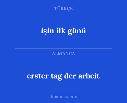 erster tag der arbeit - işin ilk günü