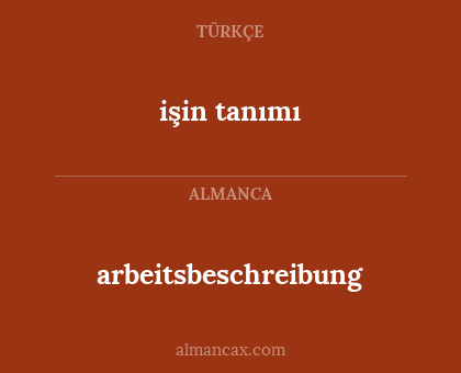 işin tanımı - arbeitsbeschreibung