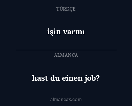 hast du einen job? - işin varmı