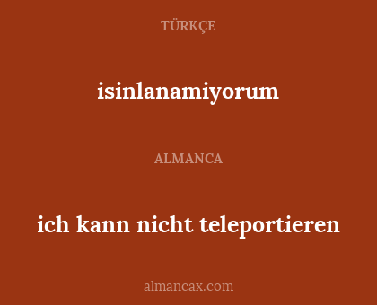 isinlanamiyorum - ich kann nicht teleportieren