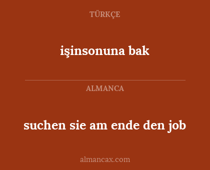 suchen sie am ende den job - işinsonuna bak