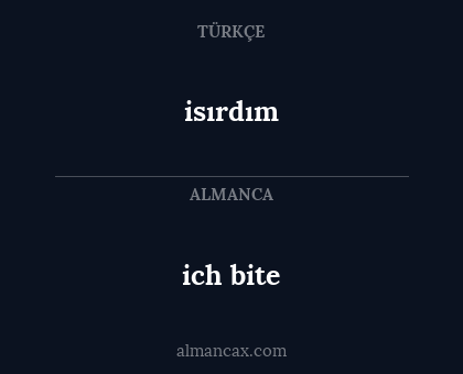 isırdım - ich bite