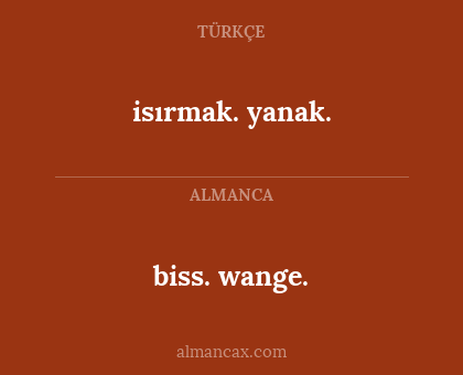 isırmak. yanak. - biss. wange.